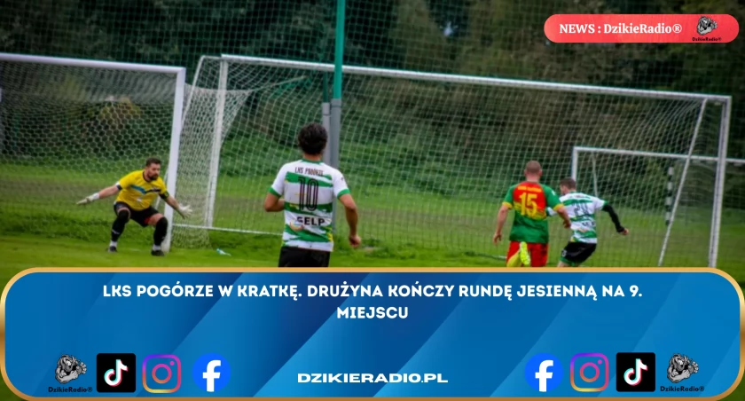 Sukcesy i rozczarowania LKS-u Pogórze w rundzie jesiennej 2025/26 – sprawdź jak drużyna radziła sobie na boisku!