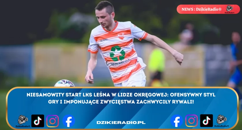 LKS Leśna - beniaminek ligi okręgowej świętuje udane wejście i 6. miejsce! Sprawdź, jak drużyna radziła sobie w meczach domowych i wyjazdowych oraz z rywalami!