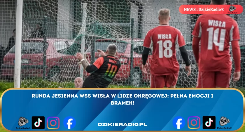 Emocje, bramki i zwycięstwa - podsumowanie rundy jesienej Piłkarzy WSS Wisły w lidze okręgowej. Sprawdź, jak zespół radzi sobie zarówno u siebie, jak i na wyjazdach!