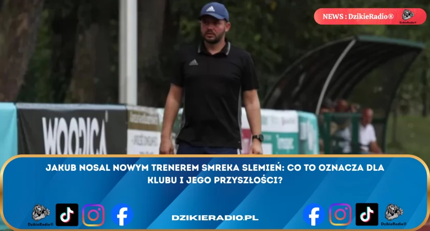 Jakub Nosal - nowy trener w Smreku Slemień! Z licencją UEFA A i 15-letnim doświadczeniem.