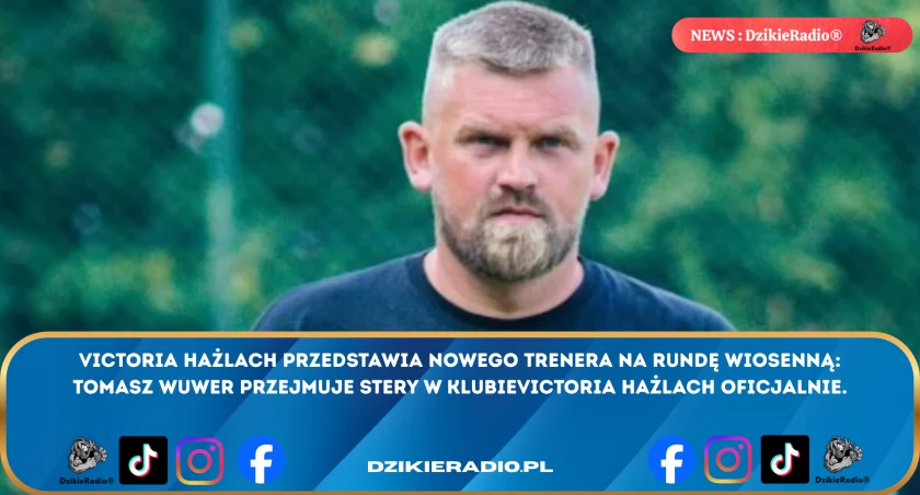 Nowy rozdział w Hażlachu. Tomasz Wuwer przejmuje stery Victorii