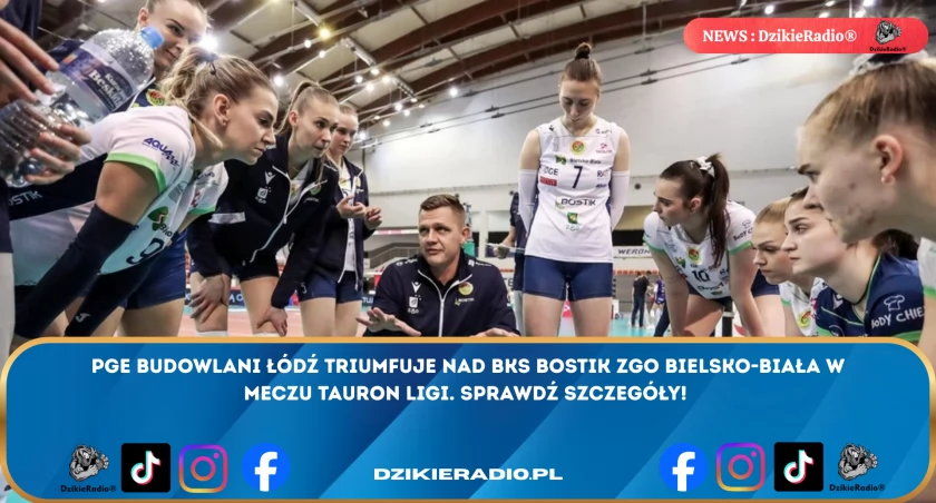Klęska BKS Bostik ZGO Bielsko-Biała - raport z meczu z PGE Budowlanymi Łódź w Tauron Lidze Siatkówki Kobiet