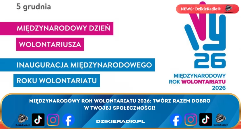 Międzynarodowy Rok Wolontariatu 2026: Wolontariat jako siła zmiany społecznej i solidarności. Sprawdź, jak możesz dołączyć i wpłynąć na lokalną społeczność!