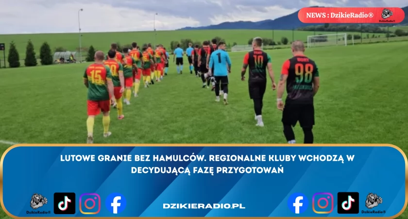 Intensywne przygotowania regionalnych klubów do rundy wiosennej 2026. Sprawdź harmonogram meczów w Lutym.