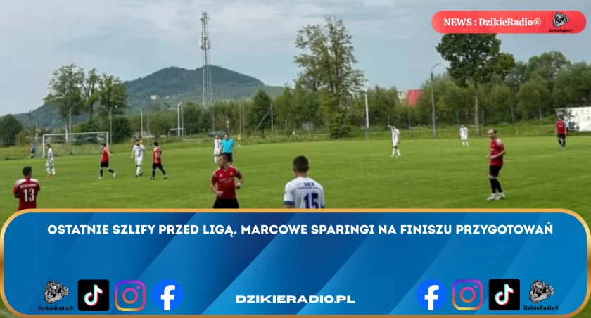 Marzec w lokalnym futbolu: intensywne sparingi w ostatecznym teście przed ligą!