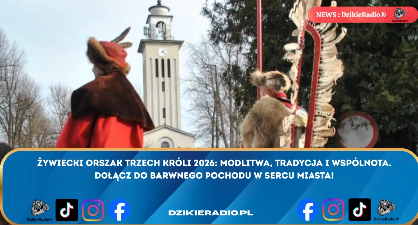 IX Żywiecki Orszak Trzech Króli 2026: Modlitwa, Tradycja i Solidarność w Żywcu - Zapraszamy na Niezapomniane Święto Objawienia Pańskiego!