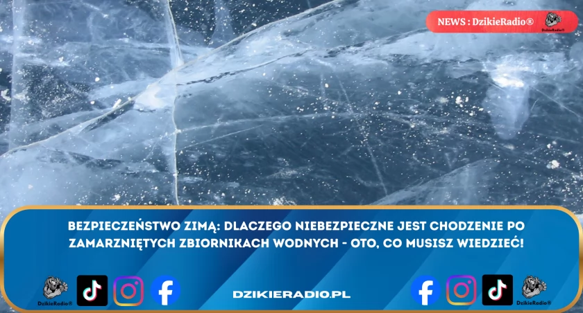 Wejście na lód może zakończyć się tragicznie. Nie ryzykuj!