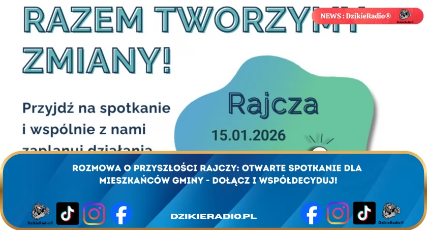 Spotkanie mieszkańców Gminy Rajcza: rozmowa o zmianach, potrzebach i działaniach na rzecz rozwoju lokalnej społeczności - dołącz i współdecyduj!