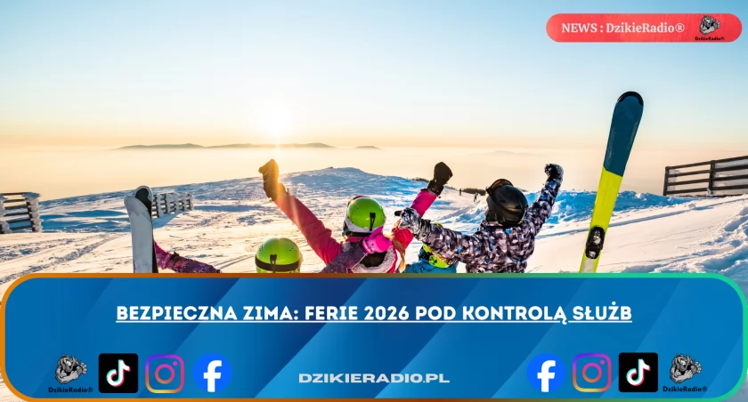 Bezpieczna Zima: Ferie 2026 pod kontrolą służb
