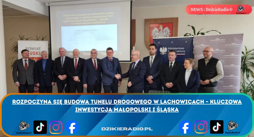 Rozpoczyna się budowa tunelu drogowego w Lachowicach – kluczowa inwestycja Małopolski i Śląska