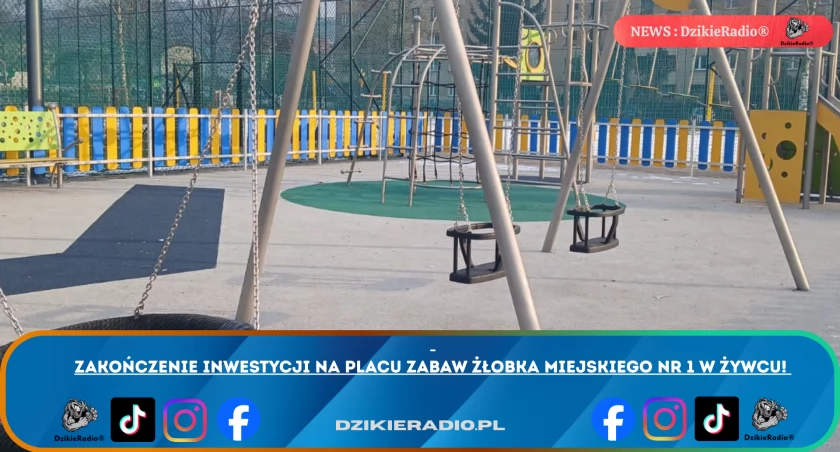 Zakończono realizację zadania inwestycyjnego: plac zabaw przy Żłobku Miejskim nr 1 w Żywcu.