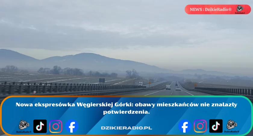Nowa ekspresówka Węgierskiej Górki: obawy mieszkańców nie znalazły potwierdzenia
