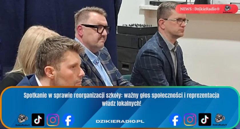 Reorganizacja szkoły: ważne spotkanie z udziałem mieszkańców i władz lokalnych.