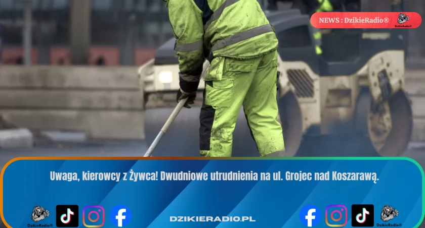 Uwaga, kierowcy z Żywca! Dwudniowe utrudnienia na ul. Grojec nad Koszarawą