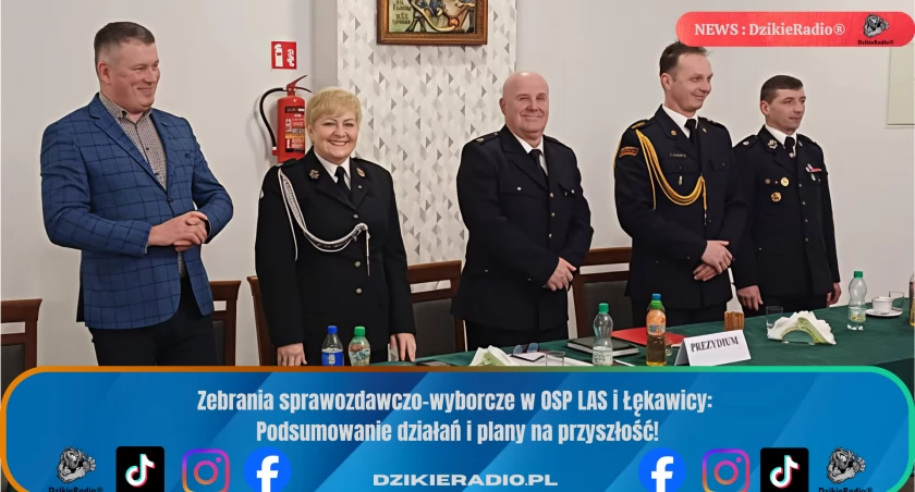 Podsumowanie roku i nowe plany: zebrania OSP w LAS i Łękawicy.