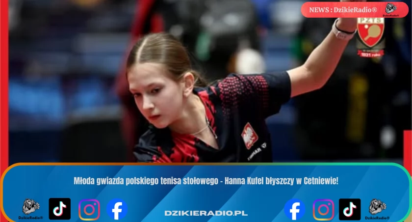 Hanna Kufel zdobywa złoto w WTT Youth Contender – triumf młodej polskiej nadziei
