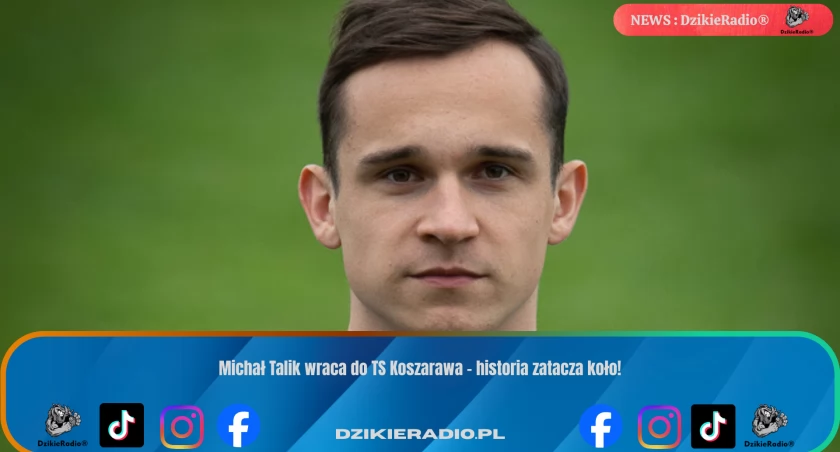 Powrót ikony TS Koszarawa – Michał Talik znów w składzie!