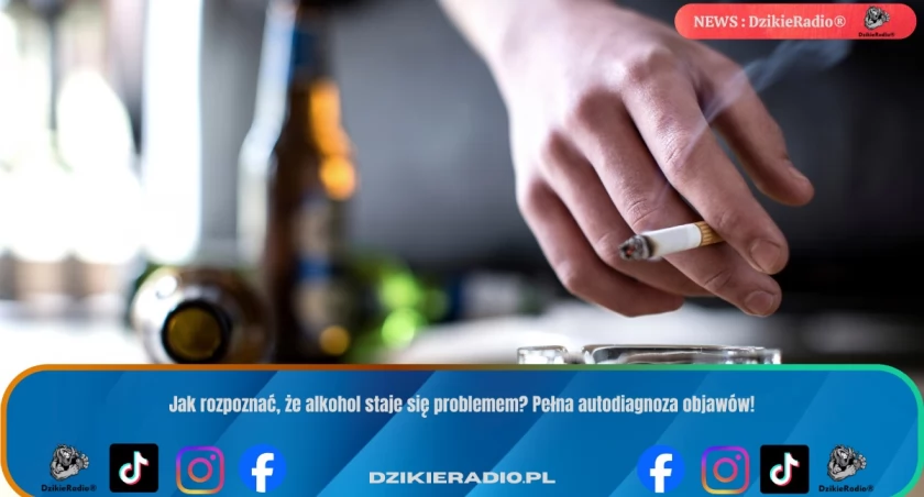 Autodiagnoza picia alkoholu: poznaj fazy i sygnały zagrożenia