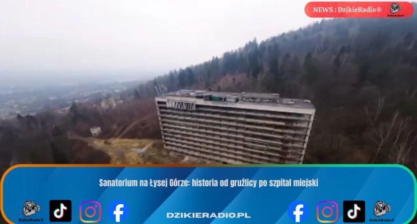 Sanatorium na Łysej Górze: historia od gruźlicy po szpital miejski