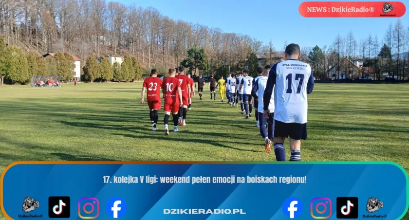 Nie przegap 17. kolejki V ligi – piłkarskie emocje na najwyższym poziomie!