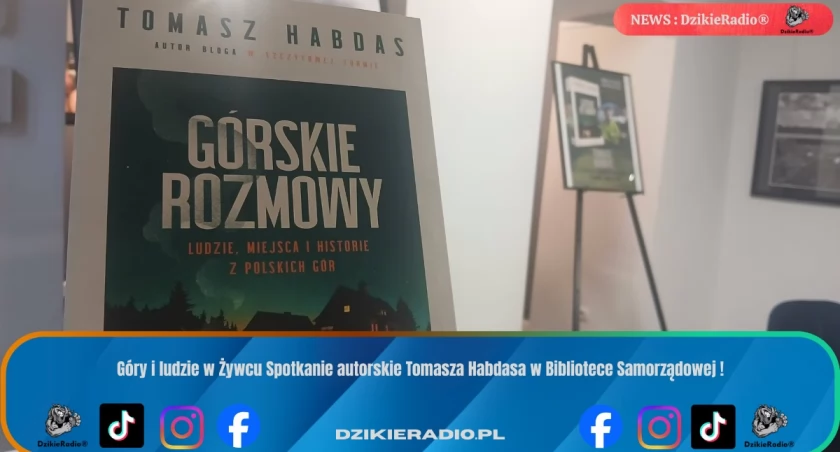 Spotkanie z Tomaszem Habdasem: Góry, ludzie i inspirujące historie w Żywcu
