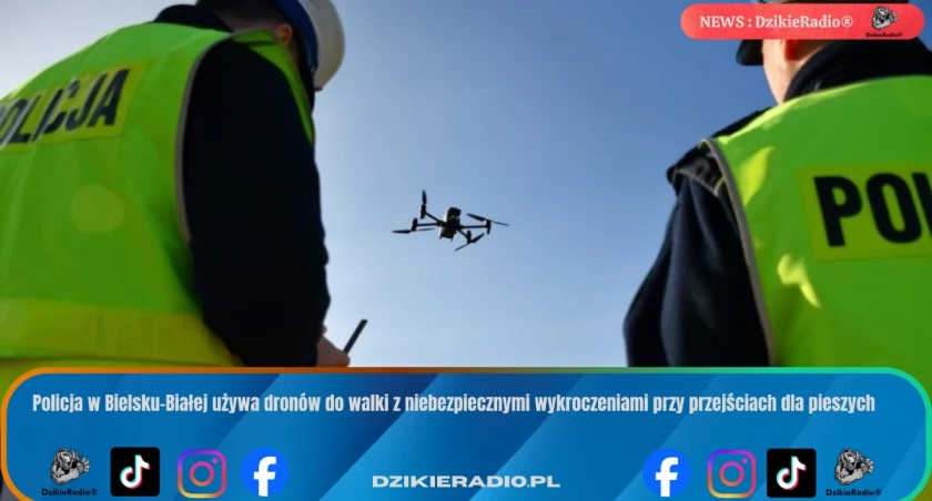 Policja w Bielsku-Białej używa dronów do walki z niebezpiecznymi wykroczeniami przy przejściach dla pieszych