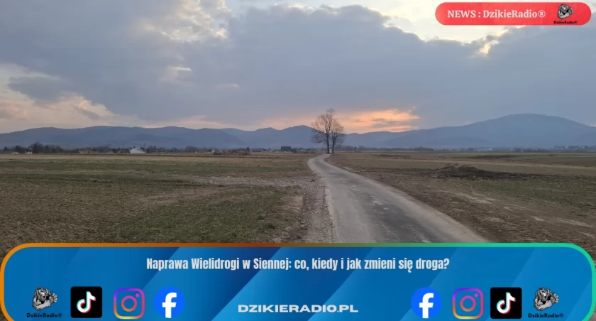 Naprawa Wielidrogi w Siennej: co, kiedy i jak zmieni się droga?