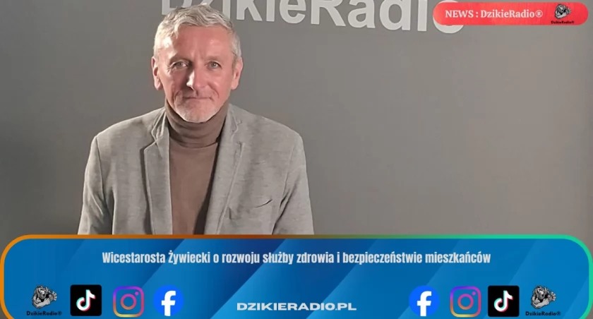 Wicestarosta Żywiecki o rozwoju służby zdrowia i bezpieczeństwie mieszkańców