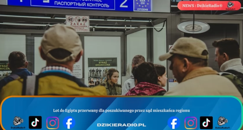 Lot do Egiptu przerwany dla poszukiwanego przez sąd mieszkańca regionu