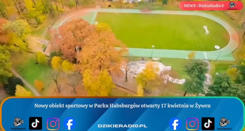 Nowy obiekt sportowy w Parku Habsburgów otwarty 17 kwietnia w Żywcu