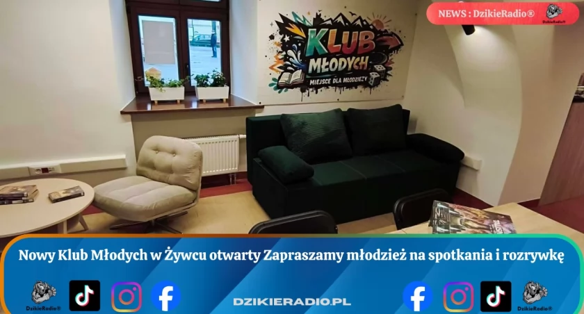 Nowy Klub Młodych w Żywcu otwarty Zapraszamy młodzież na spotkania i rozrywkę