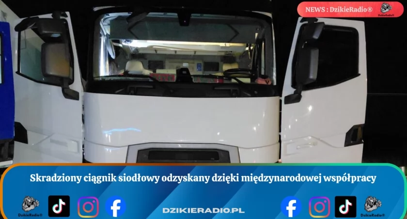 Skradziony ciągnik siodłowy odzyskany dzięki międzynarodowej współpracy
