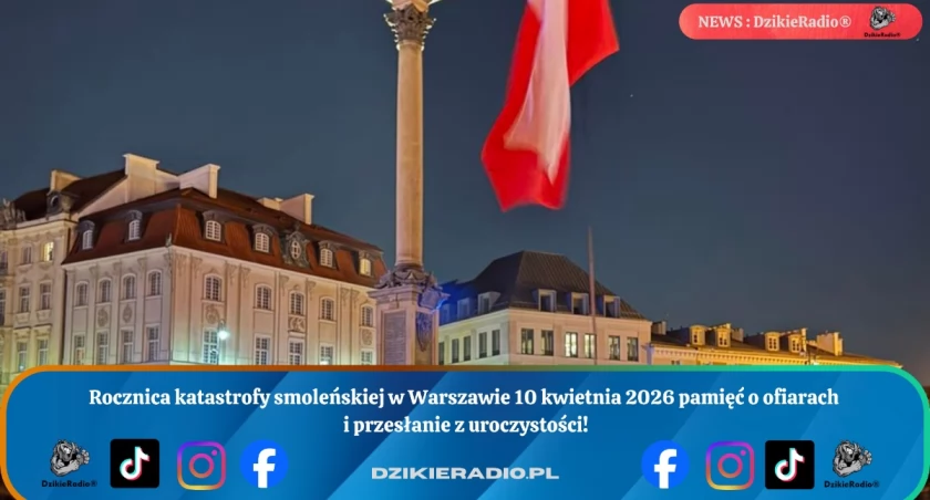 10 kwietnia w Warszawie pod znakiem pamięci i refleksji po tragedii smoleńskiej.