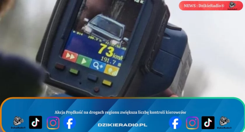 Akcja Prędkość na drogach regionu zwiększa liczbę kontroli kierowców