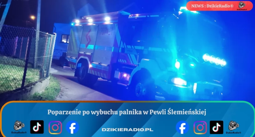 Poparzenie po wybuchu palnika w Pewli Ślemieńskiej Podsumowanie wydarzeń