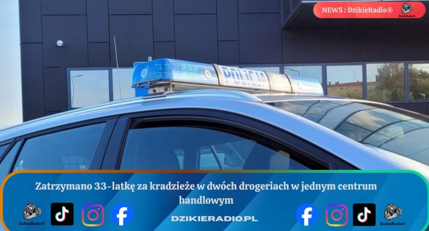 Zatrzymano 33-latkę za kradzieże w dwóch drogeriach w jednym centrum handlowym