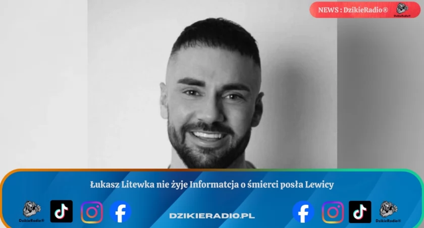 Łukasz Litewka nie żyje Informacja o śmierci posła Lewicy