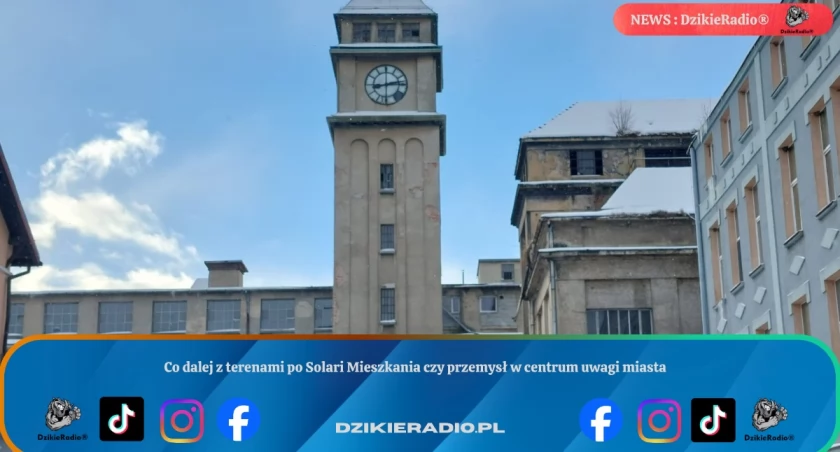 Co dalej z terenami po Solali Mieszkania czy przemysł w centrum uwagi miasta