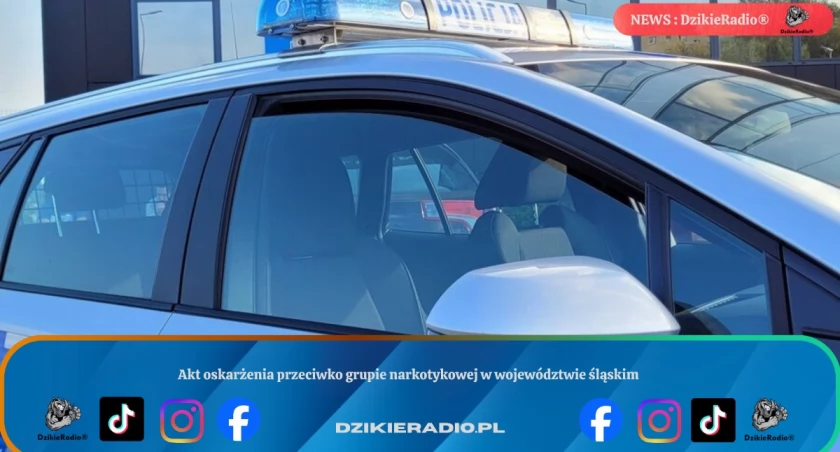Akt oskarżenia przeciwko grupie narkotykowej w województwie śląskim
