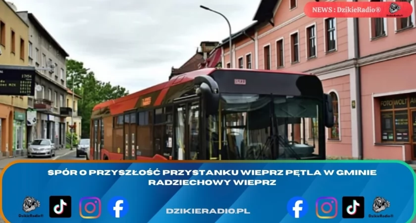 Spór o przyszłość przystanku Wieprz pętla w Gminie Radziechowy Wieprz