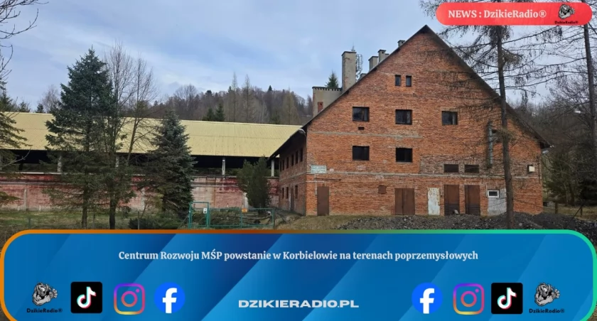 Nowe Centrum Rozwoju MŚP powstanie w Korbielowie dzięki funduszom unijnym