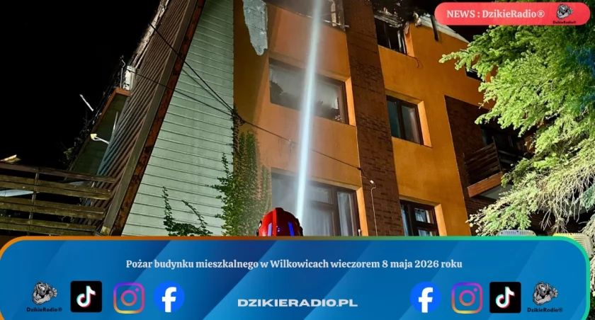 Pożar budynku mieszkalnego w Wilkowicach wieczorem 8 maja 2026 roku