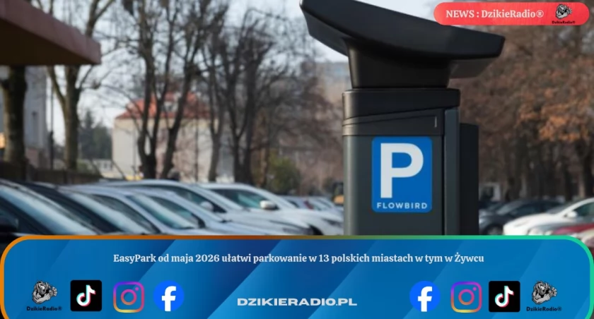 EasyPark od maja 2026 ułatwi parkowanie w 13 polskich miastach w tym w Żywcu