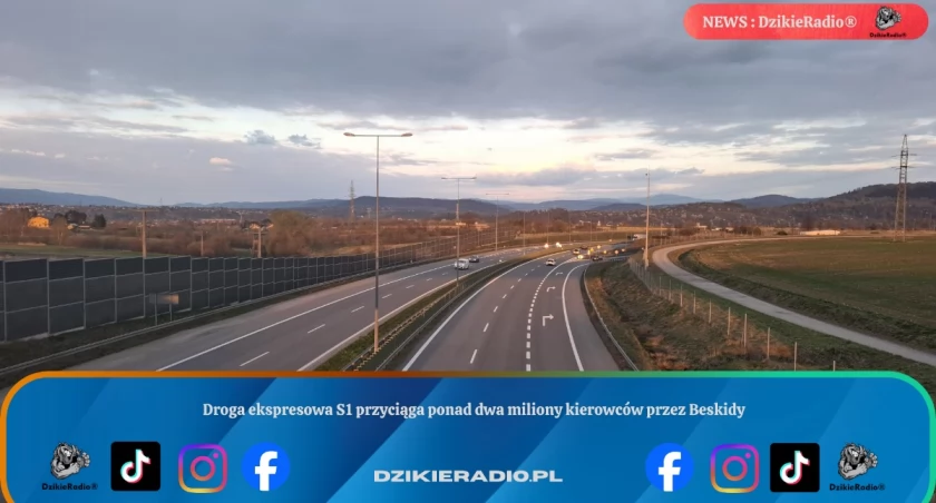 Droga ekspresowa S1 przyciąga ponad dwa miliony kierowców przez Beskidy