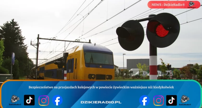 Bezpieczeństwo na przejazdach kolejowych w powiecie żywieckim ważniejsze niż kiedykolwiek