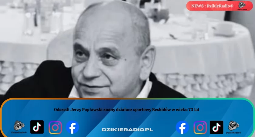 Odszedł Jerzy Popławski znany działacz sportowy Beskidów w wieku 73 lat
