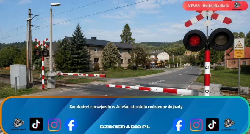 Zamknięcie przejazdu w Jeleśni utrudnia codzienne dojazdy