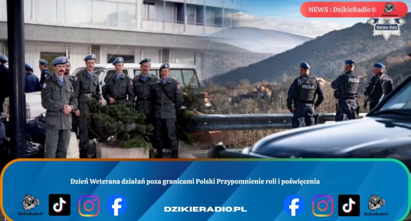Dzień Weterana działań poza granicami Polski Przypomnienie roli i poświęcenia