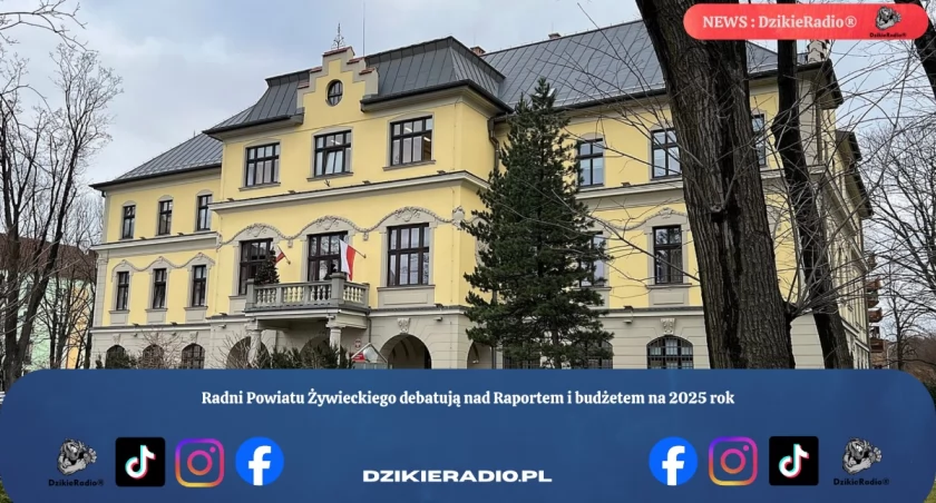 Radni Powiatu Żywieckiego debatują nad Raportem i budżetem na 2025 rok