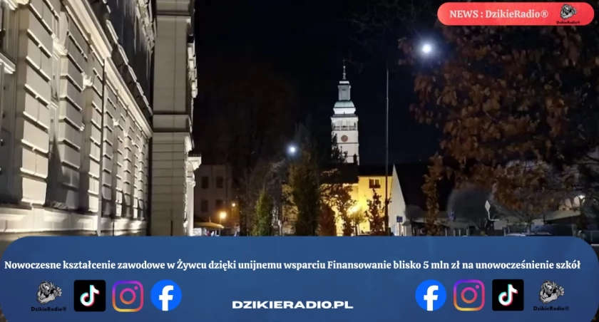 Nowoczesne kształcenie zawodowe w Żywcu dzięki unijnemu wsparciu Finansowanie blisko 5 mln zł na unowocześnienie szkół